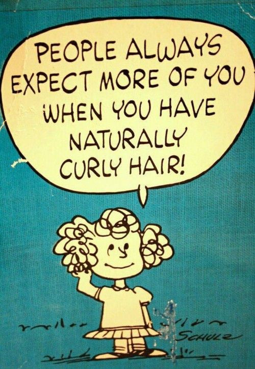 People always expect more of you when you have naturally curly hair 